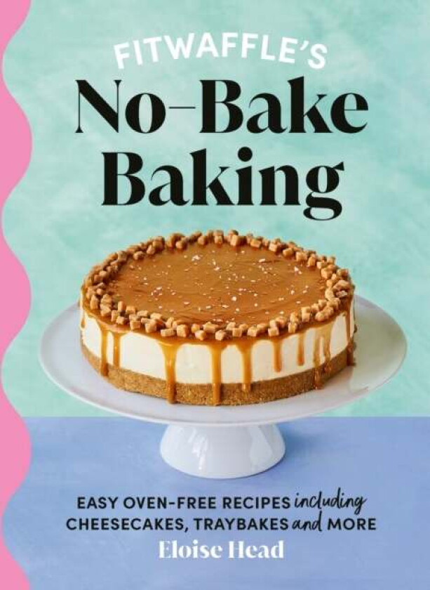 Fitwaffle's No-Bake Baking av Eloise Head