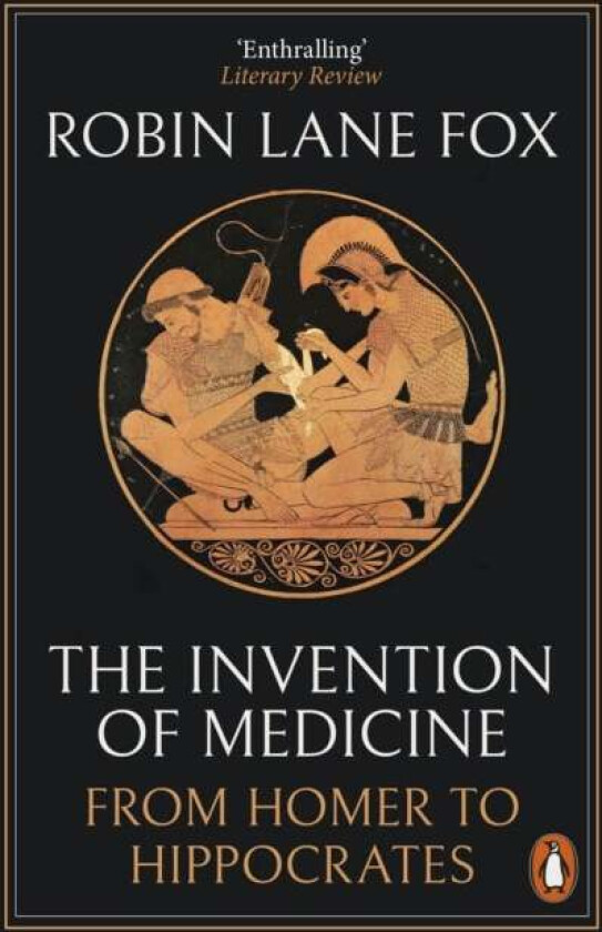 The Invention of Medicine av Robin Lane Fox