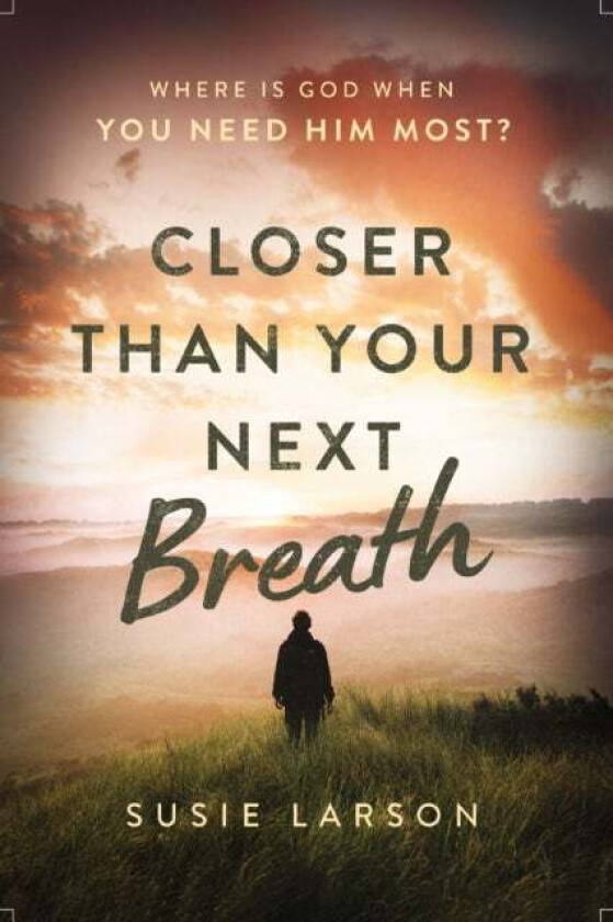 Closer Than Your Next Breath av Susie Larson