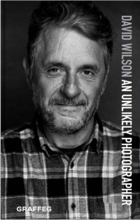 An Unlikely Photographer av David Wilson