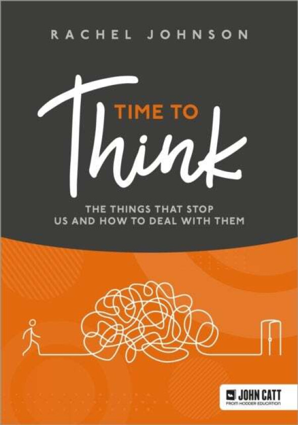 Time to Think: The things that stop us and how to deal with them av Rachel Johnson