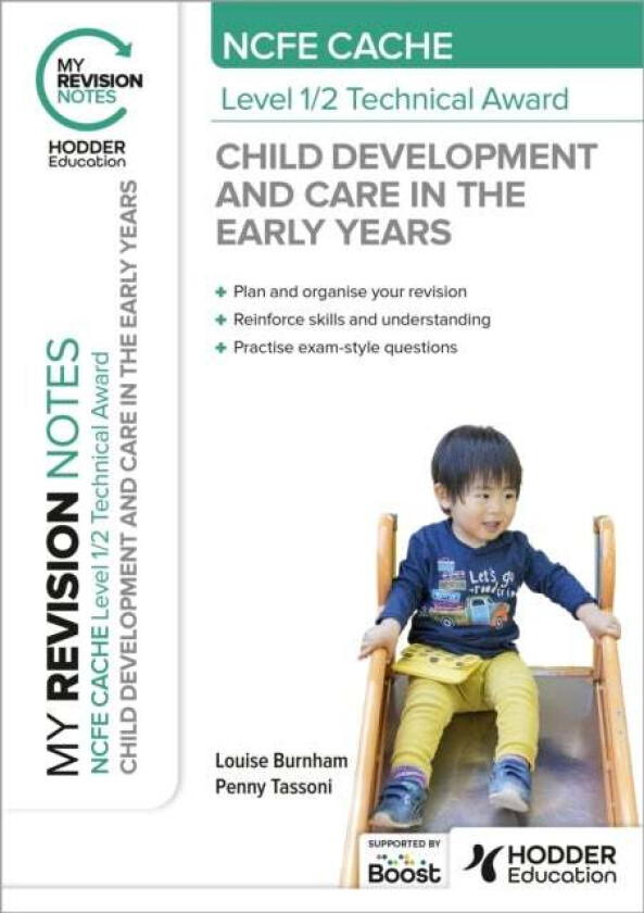 My Revision Notes: NCFE CACHE Level 1/2 Technical Award in Child Development and Care in the Early Y av Louise Burnham, Penny Tassoni