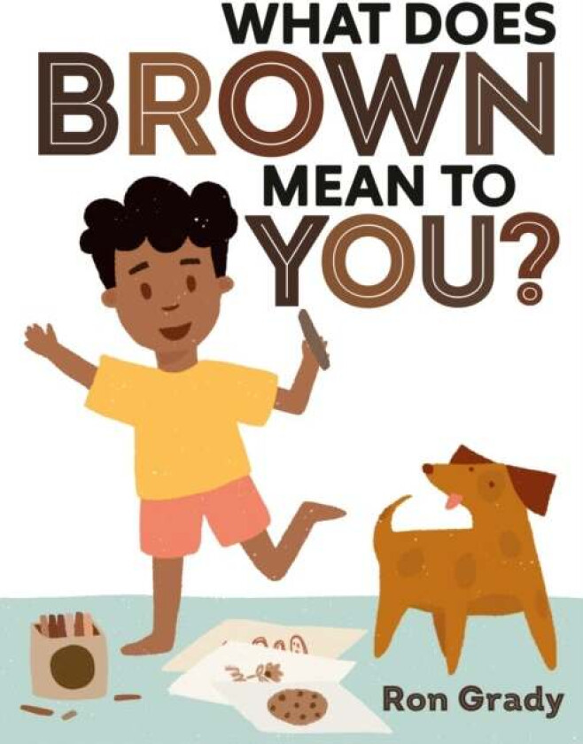 What Does Brown Mean to You? av Ron Grady