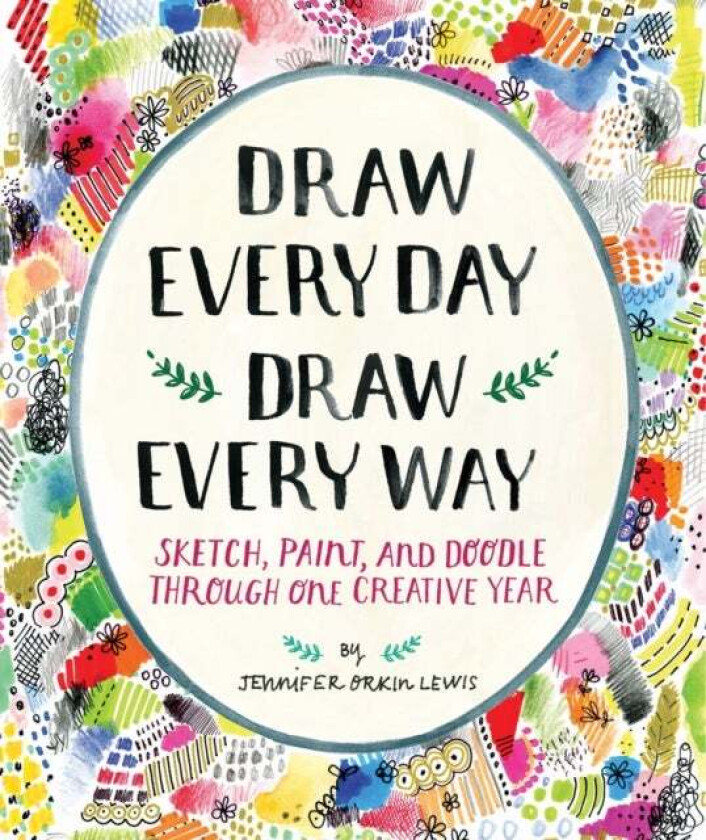 Draw Every Day, Draw Every Way (Guided Sketchbook) av Jennifer Lewis