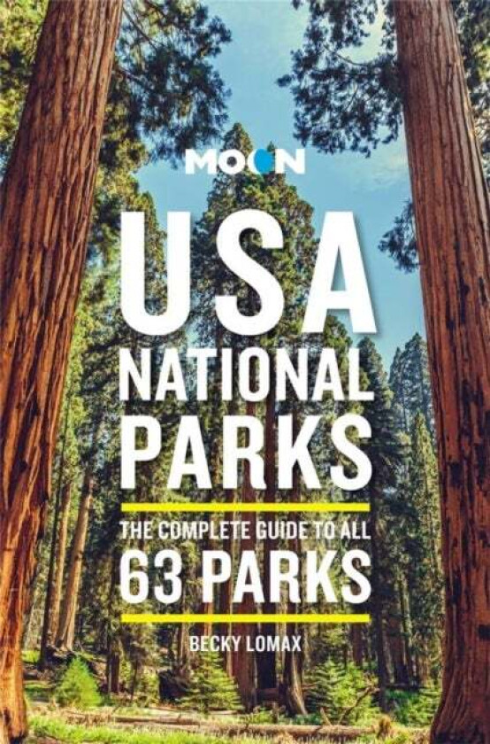 Moon USA National Parks (Third Edition) av Becky Lomax