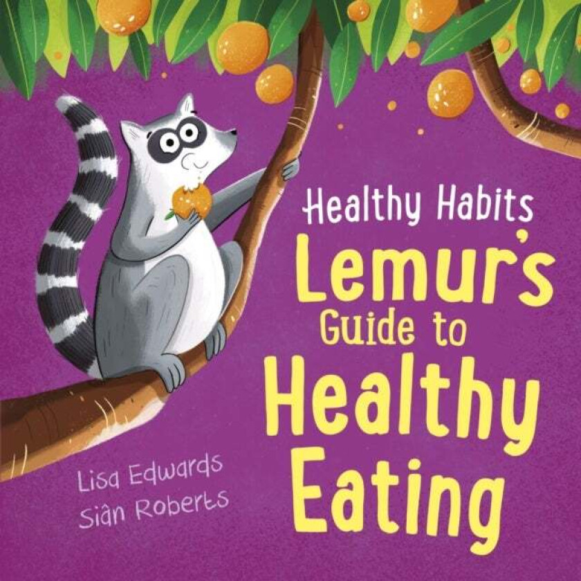 Healthy Habits: Lemur's Guide to Healthy Eating av Lisa Edwards