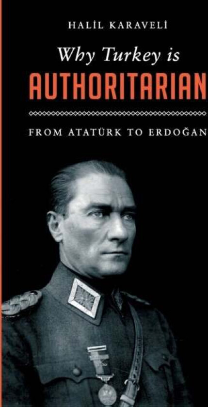 Why Turkey is Authoritarian av Halil Karaveli