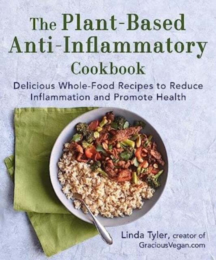 The Plant-Based Anti-Inflammatory Cookbook av Linda Tyler
