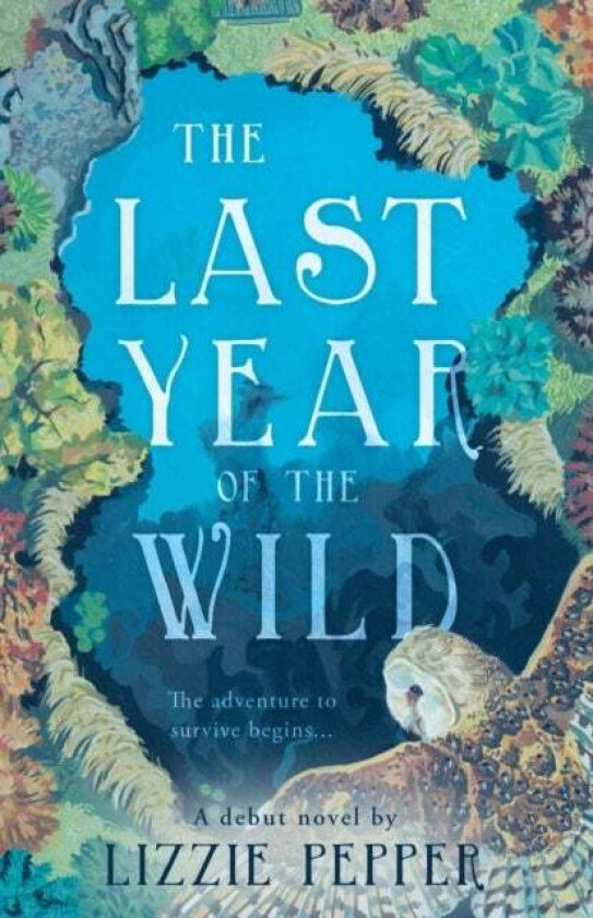 The Last Year of the Wild - Volume 1 av Lizzie Pepper