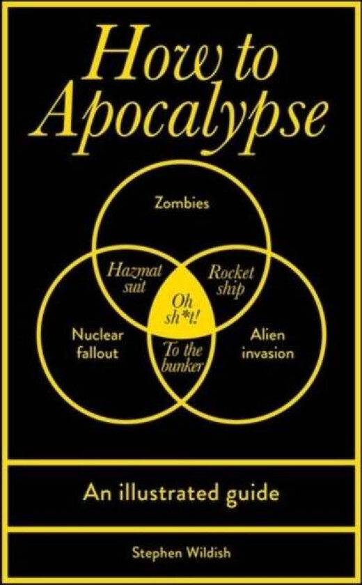 How to Apocalypse av Steve Wildish