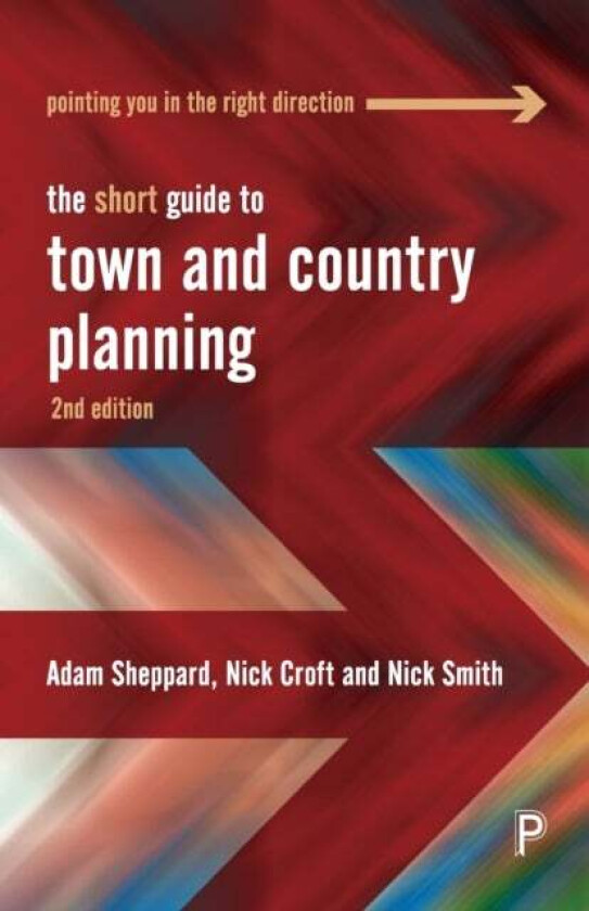 The Short Guide to Town and Country Planning 2e av Adam (University of Gloucestershire) Sheppard, Nick (University of the West of England) Croft, Nick