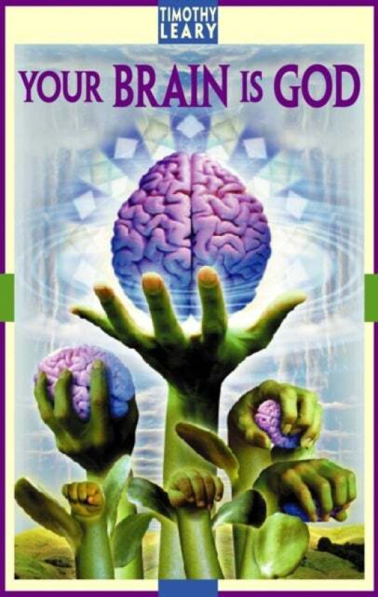 Your Brain Is God av Timothy Leary