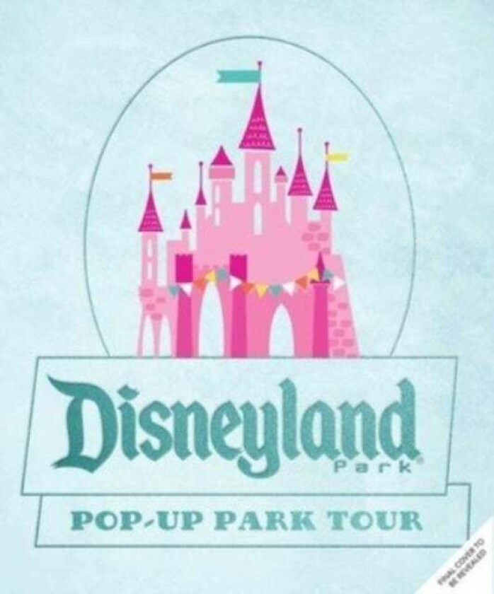 Disneyland: Pop-Up Park Tour av Matthew Reinhardt, Charlie Price
