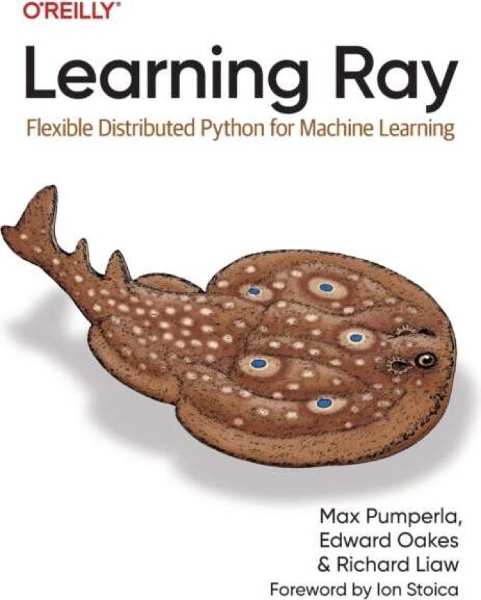 Learning Ray av Max Pumperla, Edward Oakes, Richard Liaw