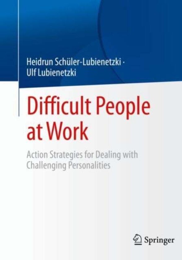 Difficult People at Work av Heidrun Schuler-Lubienetzki, Ulf Lubienetzki