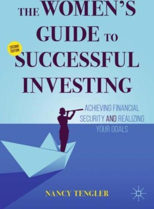 The Women's Guide to Successful Investing av Nancy Tengler