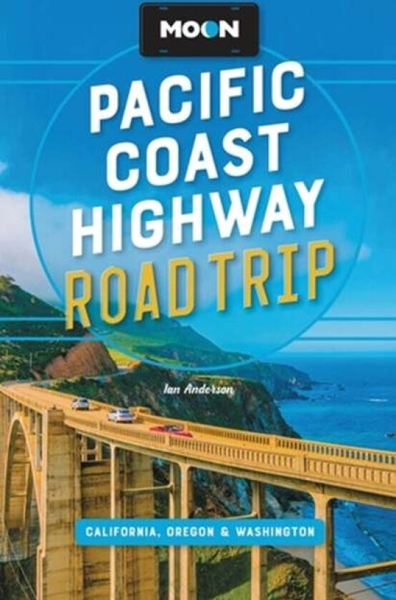 Moon Pacific Coast Highway Road Trip (Fourth Edition) av Ian Anderson