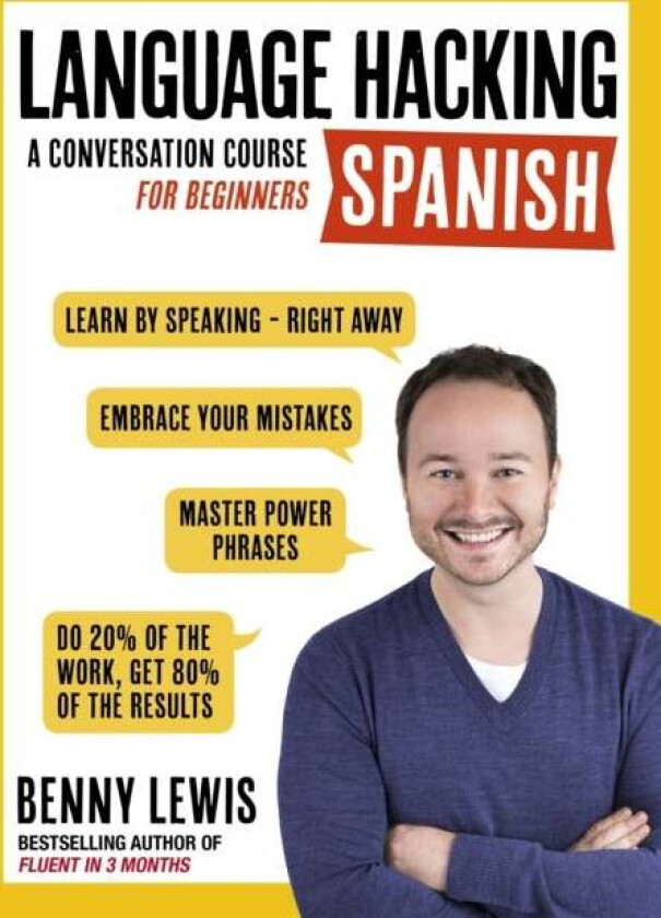 LANGUAGE HACKING SPANISH (Learn How to Speak Spanish - Right Away) av Benny Lewis