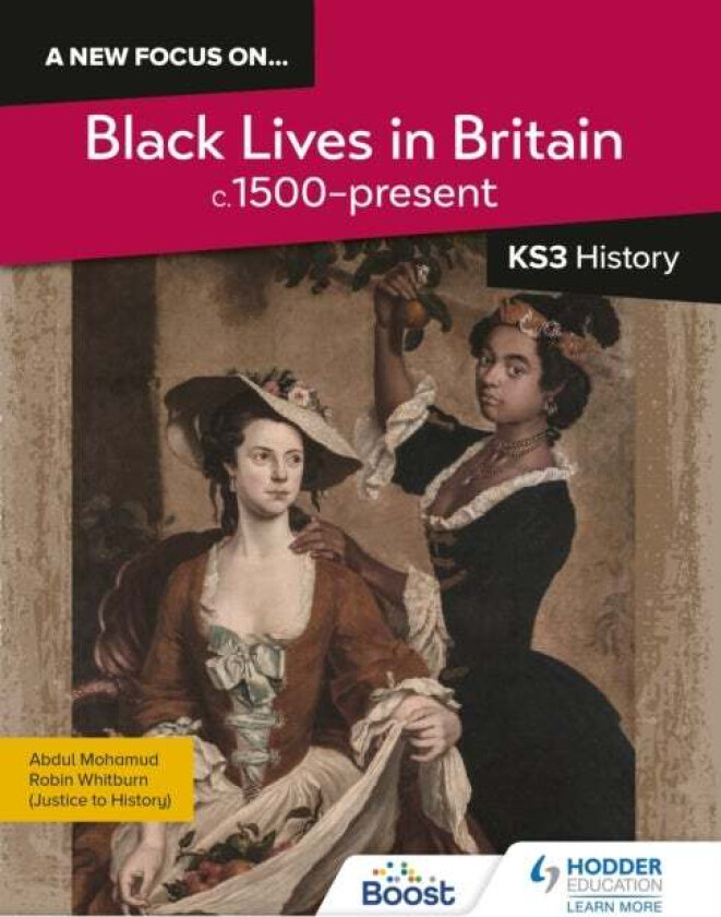 A new focus on...Black Lives in Britain, c.1500¿present for KS3 History av Robin Whitburn, Abdul Mohamud