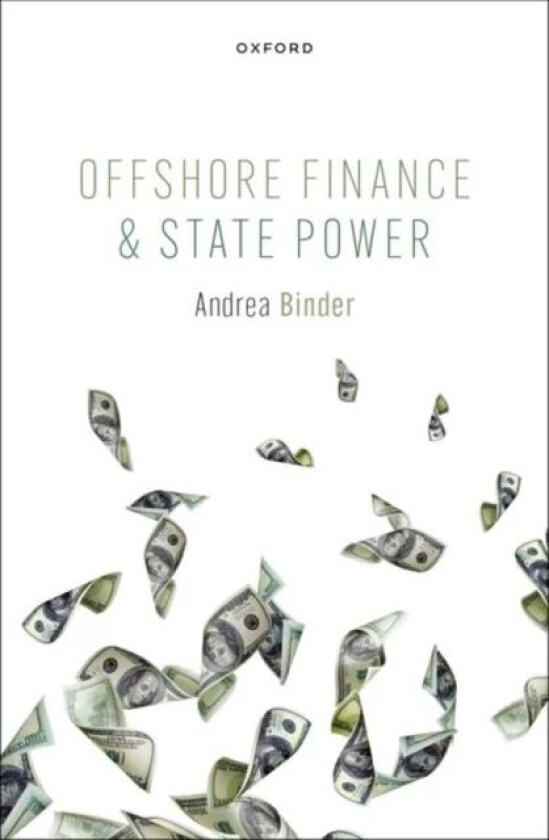 Offshore Finance and State Power av Andrea (Freie Universitat Berlin) Binder