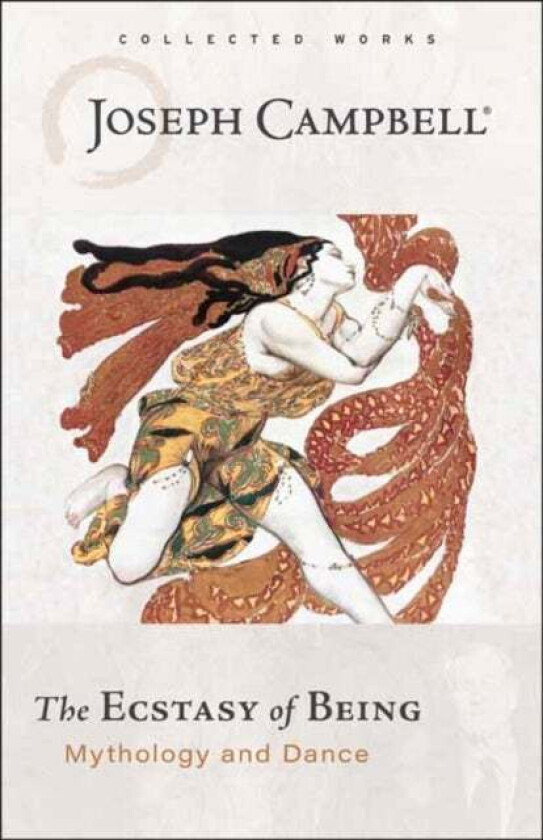 Ecstasy of Being av Joseph Campbell