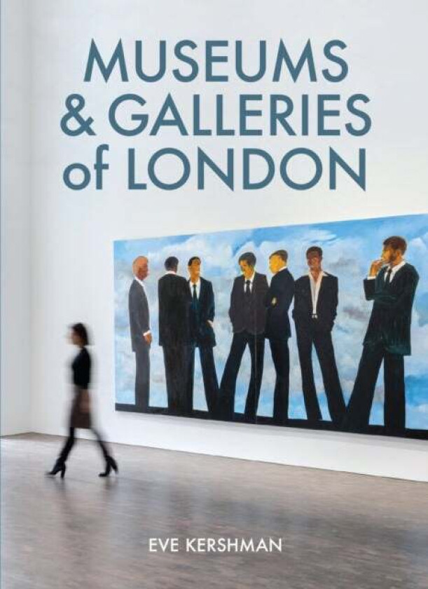 Museums & Galleries of London av Eve Kershman