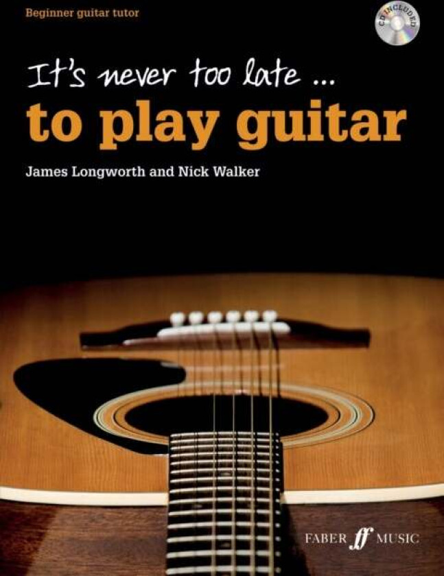 It's never too late to play guitar av James Longworth, Nick Walker