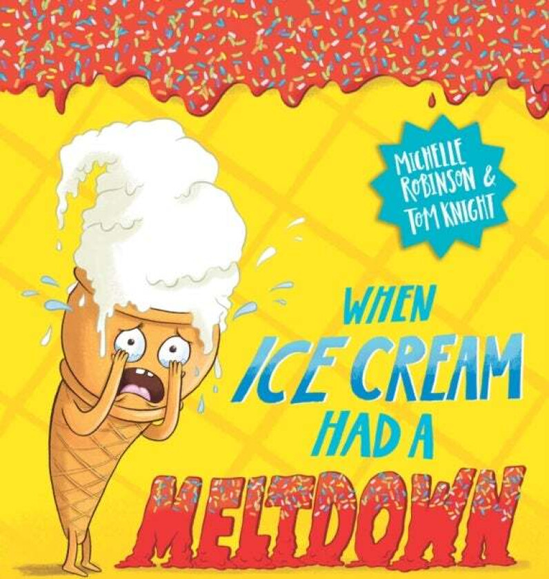 When Ice Cream Had a Meltdown av Michelle Robinson