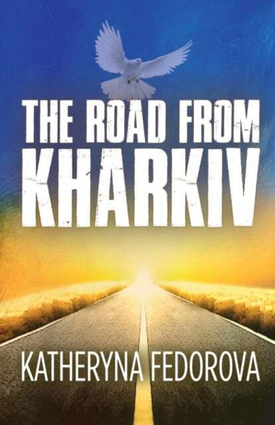 The Road from Kharkiv av Katheryna Fedorova
