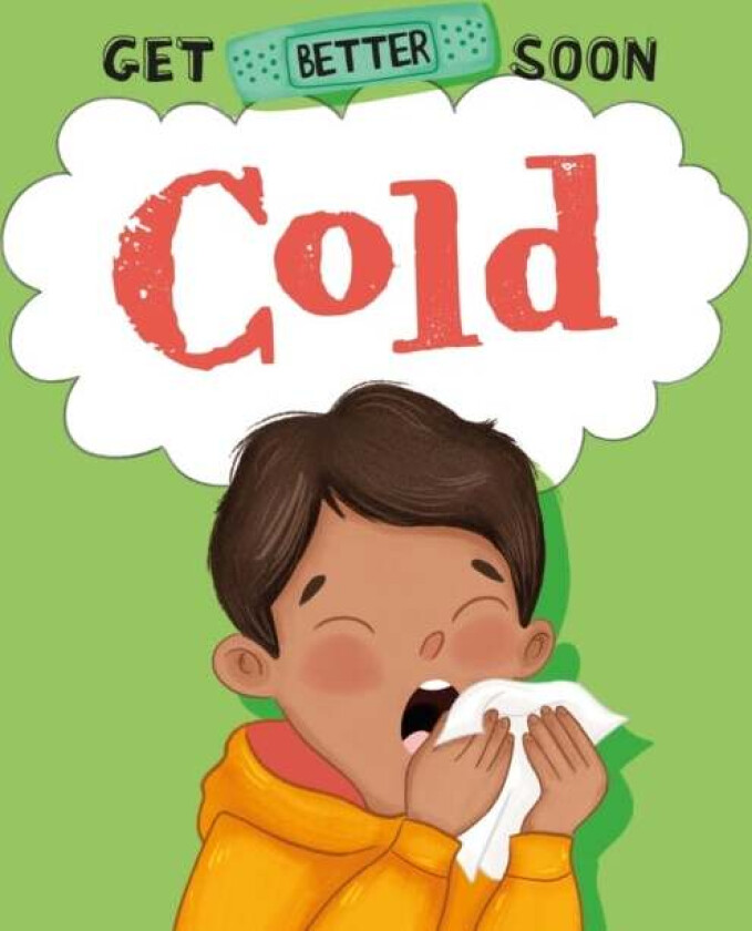 Get Better Soon!: Cold av Anita Ganeri