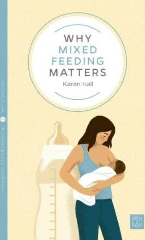 Why Mixed Feeding Matters av Karen Hall