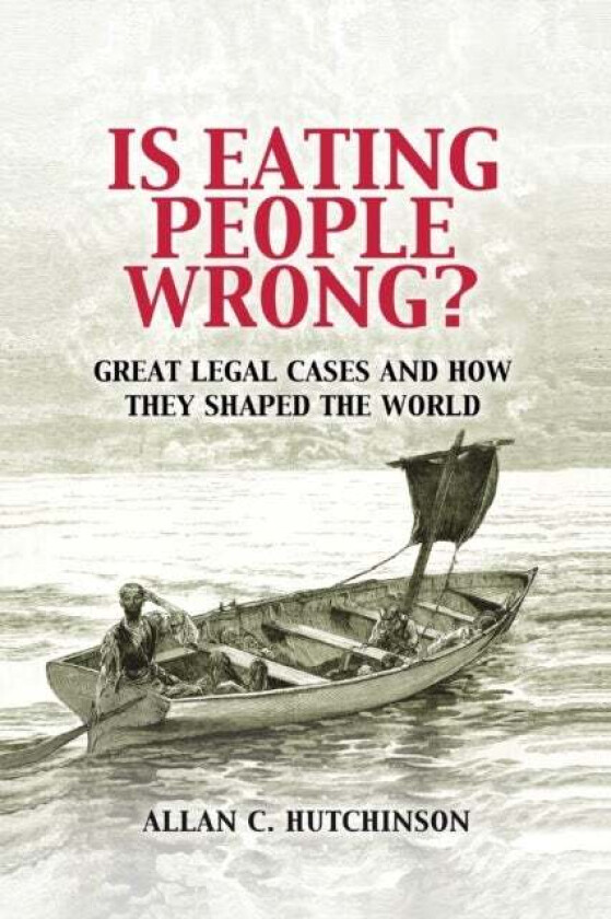 Is Eating People Wrong? av Allan C. (Osgoode Hall Law School York University Toronto) Hutchinson