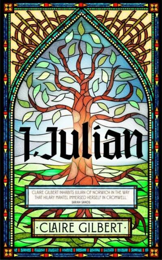 I, Julian: The fictional autobiography of Julian of Norwich av Claire Gilbert