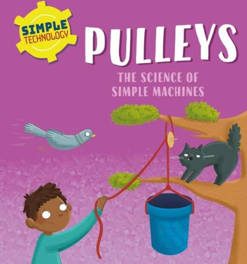 Simple Technology: Pulleys av Liz Lennon