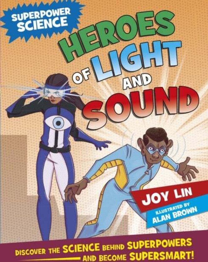 Superpower Science: Heroes of Light and Sound av Joy Lin