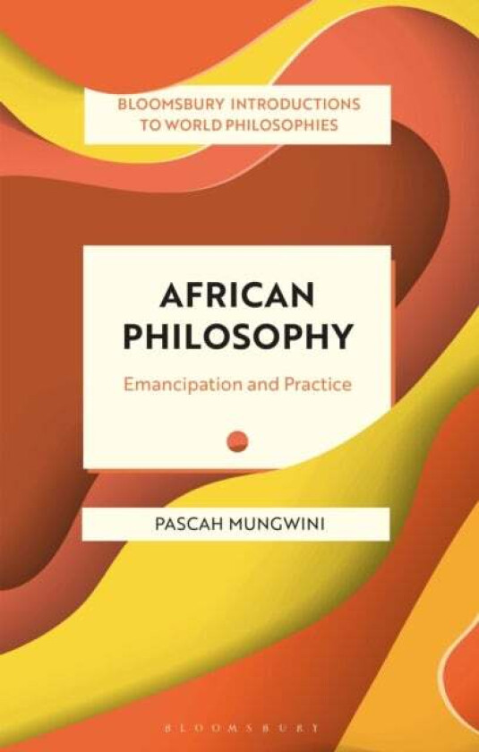 African Philosophy av Pascah (University of South Africa South Africa) Mungwini