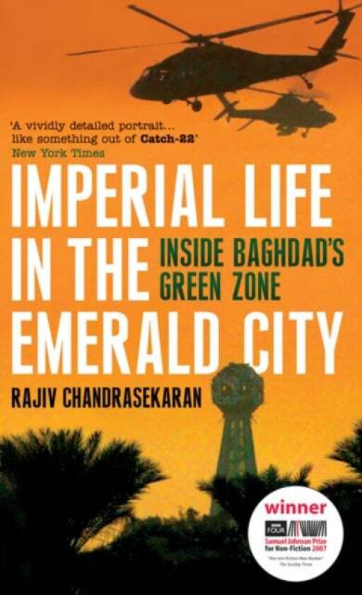 Imperial Life in the Emerald City av Rajiv Chandrasekaran