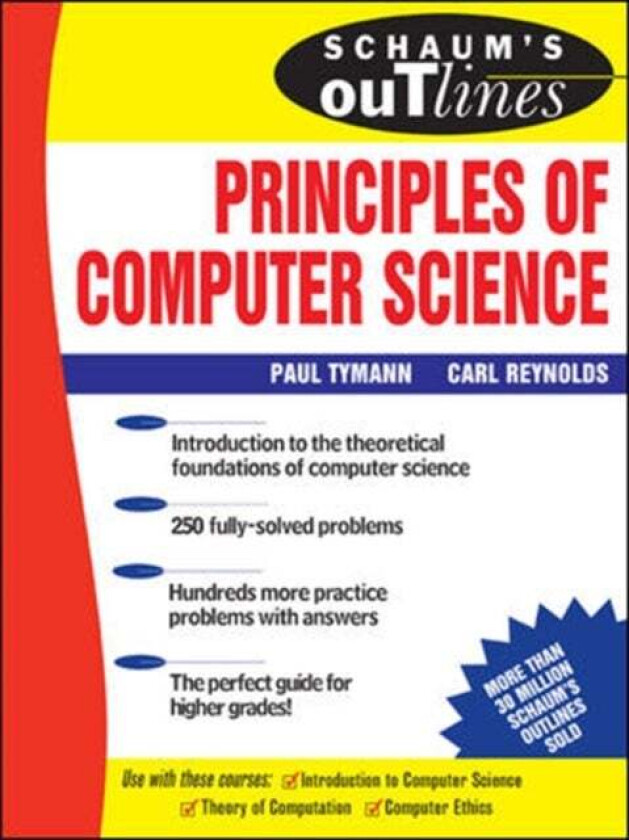 Schaum's Outline of Principles of Computer Science av Paul Tymann, Carl Reynolds