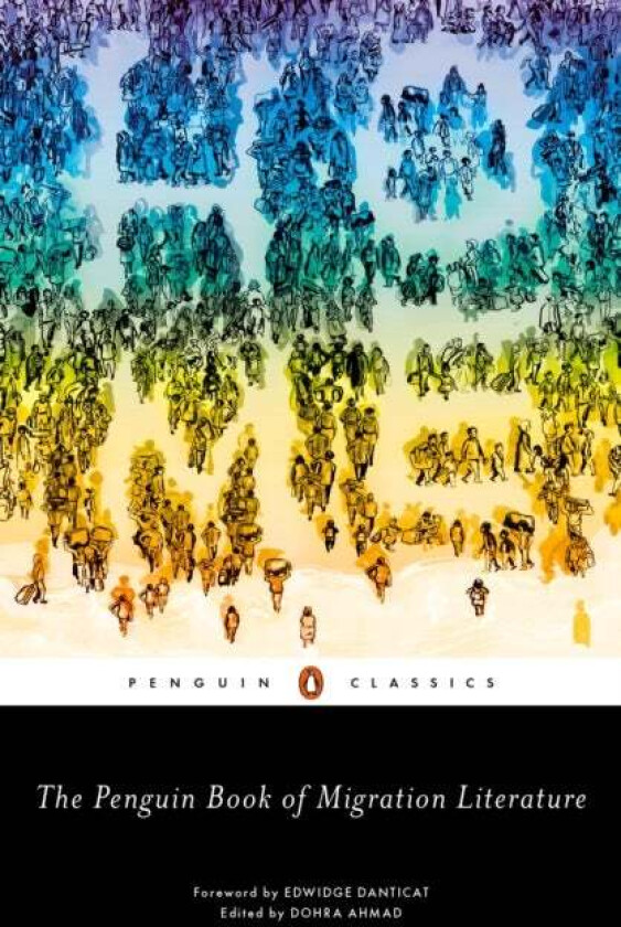 Migration Literature, The Penguin Book of av Dohra Ahmad