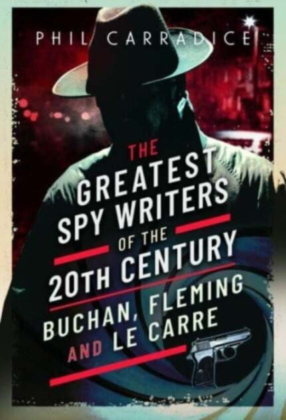 The Greatest Spy Writers of the 20th Century av Phil Carradice