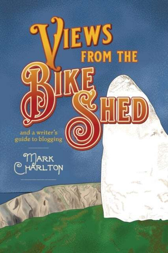 Views from the Bike Shed av Mark Charlton