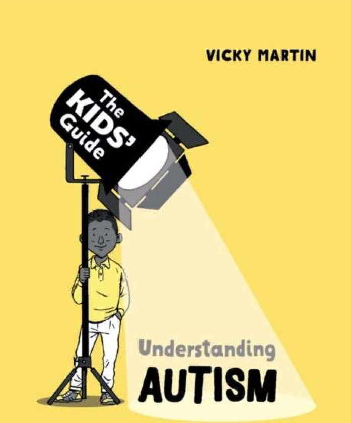 The Kids' Guide: Understanding Autism av Vicky Martin