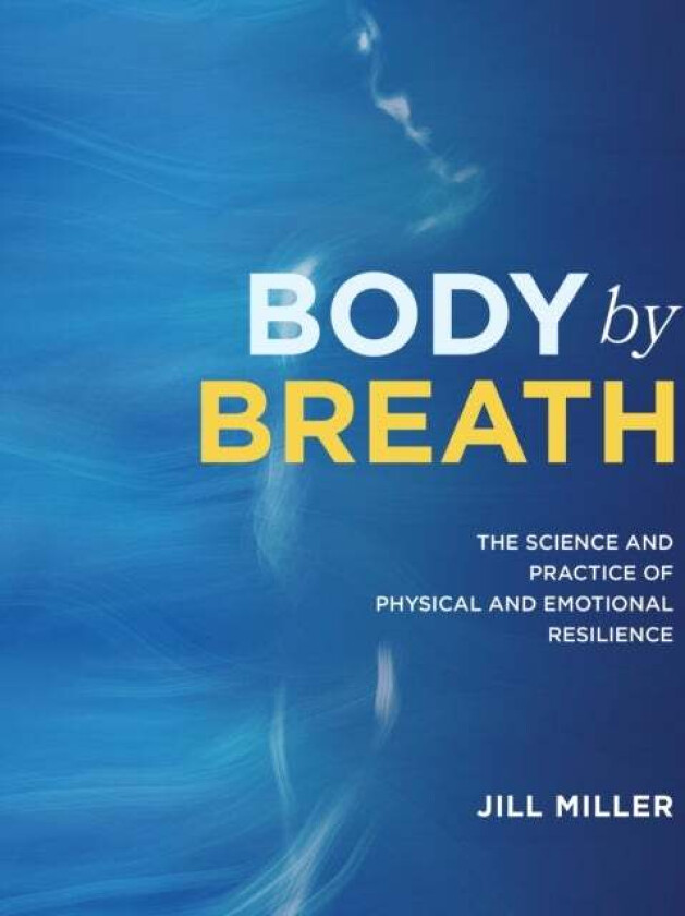 Body By Breath av Jill Miller