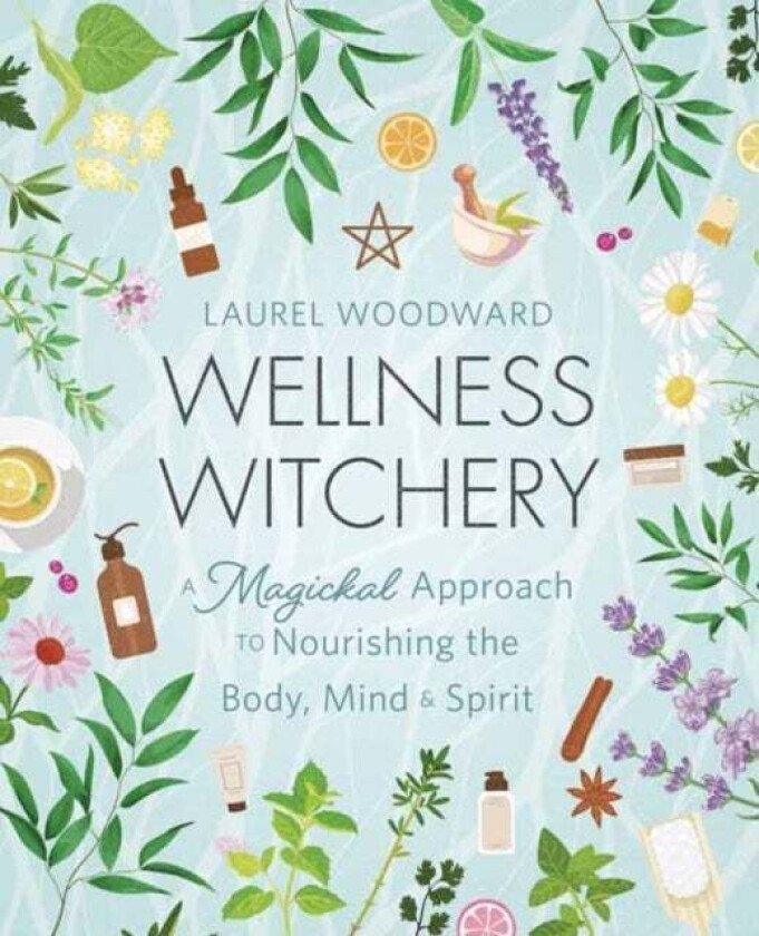 Wellness Witchery av Laurel Woodward