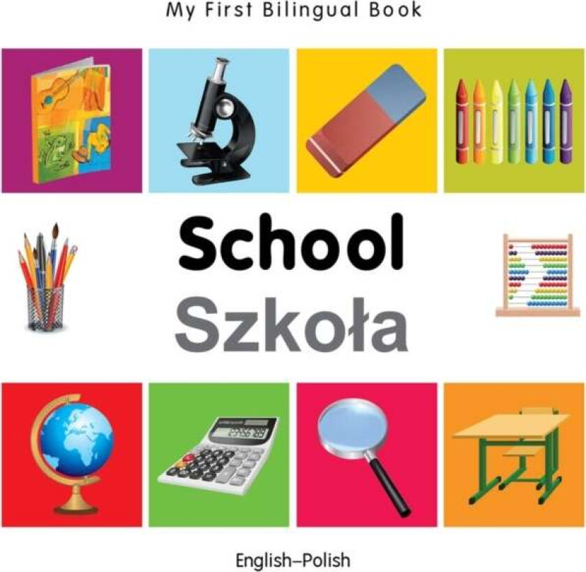 My First Bilingual Book - School - English-polish av Milet