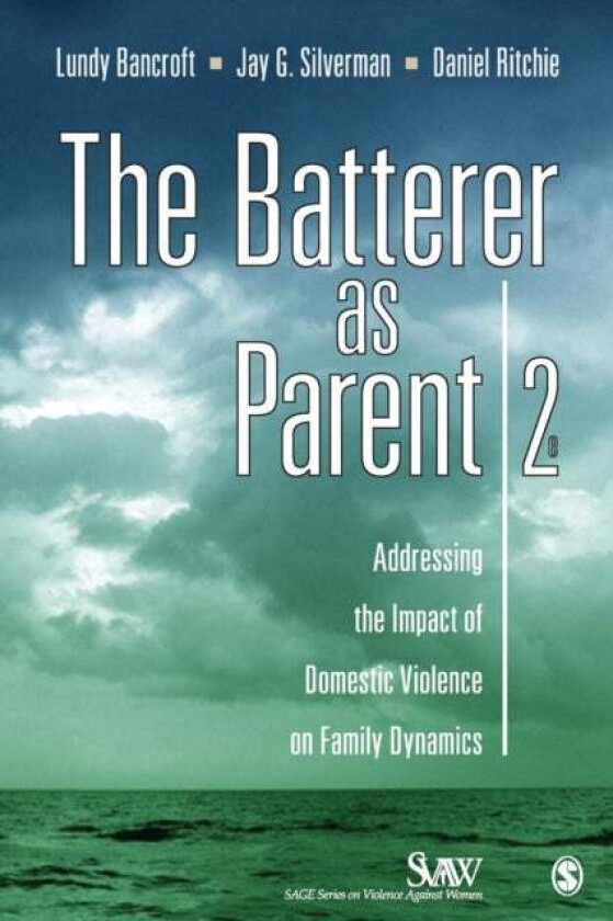 The Batterer as Parent av R. Lundy Bancroft, Jay G. Silverman, Daniel Ritchie
