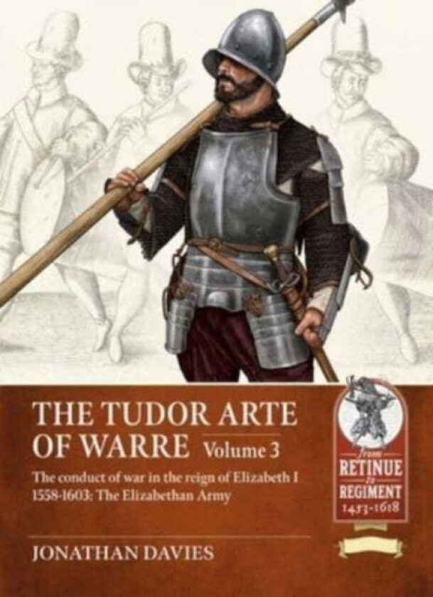 The Tudor Arte of Warre Volume 3 av Jonathan Davies