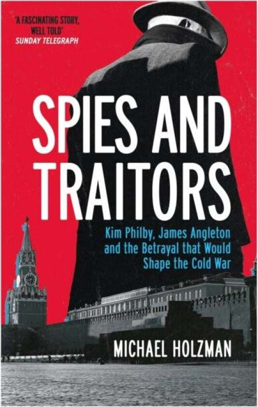 Spies and Traitors av Michael Holzman
