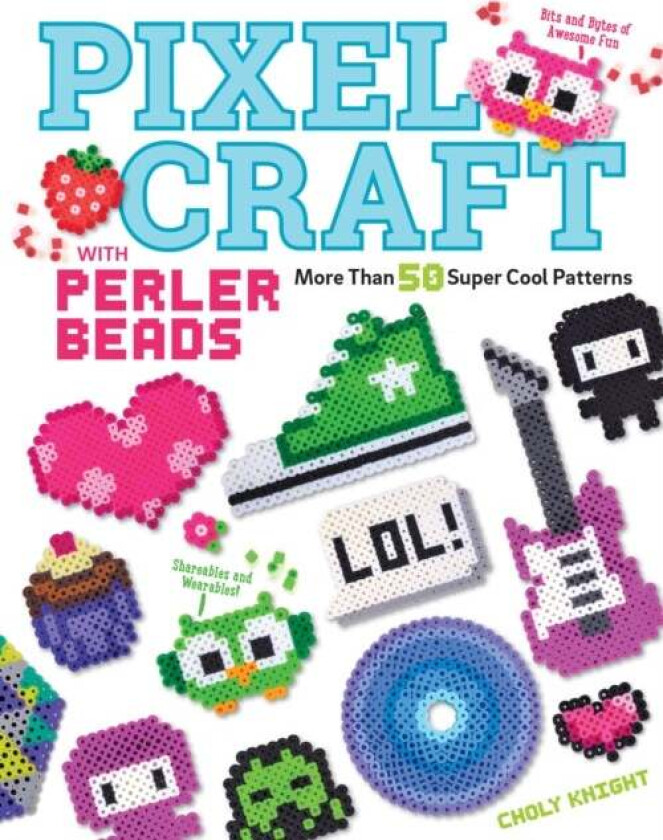 Pixel Craft with Perler Beads av Choly Knight