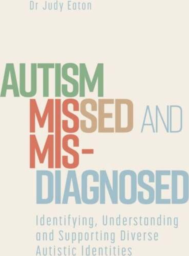 Autism Missed and Misdiagnosed av Judy Eaton